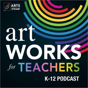 Art Works for Teachers by The Institute for Arts Integration and STEAM