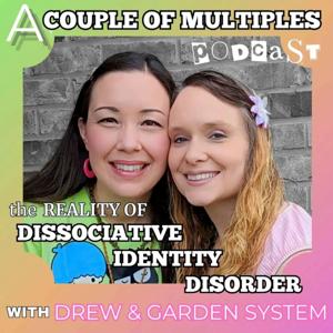 A Couple of Multiples: The Reality of Living with Dissociative Identity Disorder