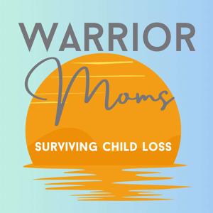 Warrior Moms: Surviving Child Loss by Michele Davis & Amy Durham