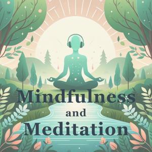 Mindfulness and Meditation Daily Podcast by Mindfulness and Meditation Daily Podcast