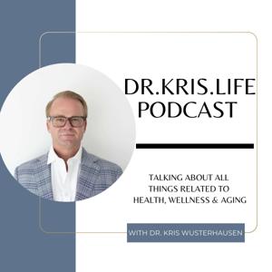 Dr.Kris.Life Podcast