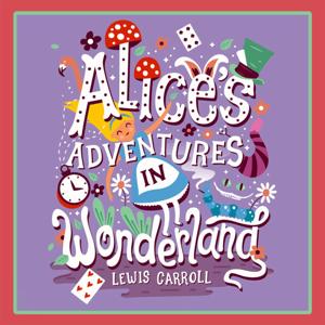 Alice's Adventures in Wonderland by Lewis Carroll