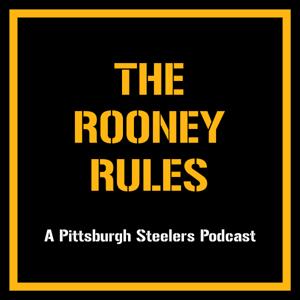 The Rooney Rules - A Pittsburgh Steelers Podcast