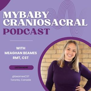 The MyBaby Craniosacral Podcast by Meaghan Beames