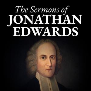 The Sermons of Jonathan Edwards