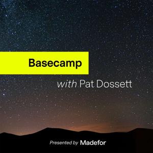 Basecamp with Pat Dossett by Madefor