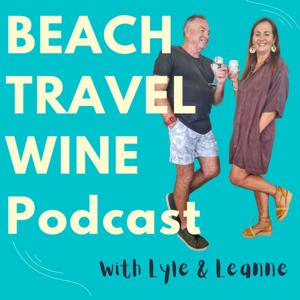 Beach Travel Wine Podcast by Leanne McCabe