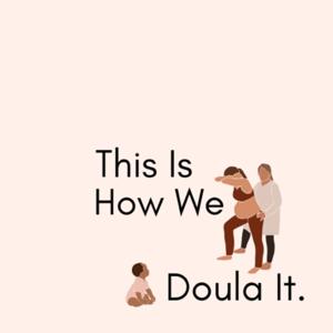 This is How We Doula It by Edwina Koch and Nina Weaver