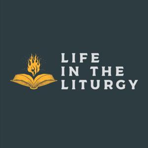 Life in the Liturgy