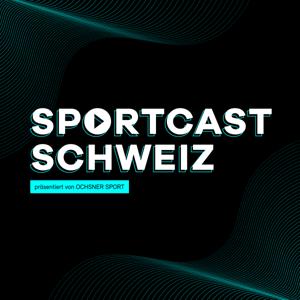 SPORTCAST SCHWEIZ by präsentiert von OCHSNER SPORT