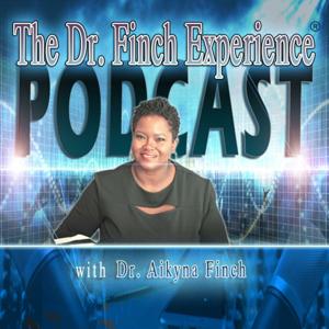 The Dr. Finch Experience® Podcast