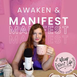 Awaken & Manifest Your Best Life: A Spiritual Awakening Podcast by Ashley Aliff | The Awakened State