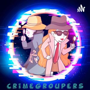 CrimeGroupers Podcast by Με την Μαρία και τον Γιώργο