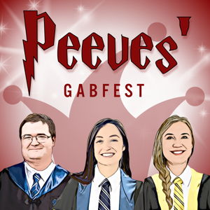 Peeves' Gabfest: A Harry Potter and Wizarding World Podcast by Peeves Poltergeist