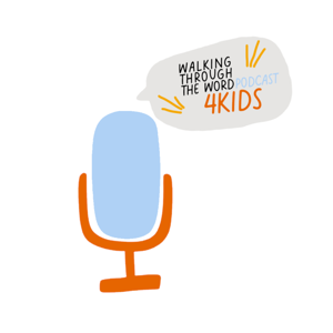 Walking Through The Word Podcast 4 Kids by New Song Nashville