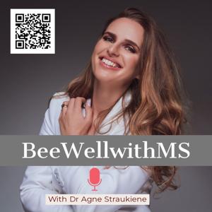 BeewellwithMS podcast by Dr Agne Straukiene