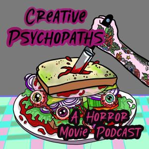 Creative Psychopaths - A Horror Movie Podcast by creativepsychopathspod