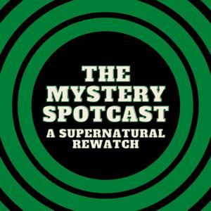 The Mystery Spotcast: A Supernatural Rewatch by Klaudia Amenábar, Ollie Phresh