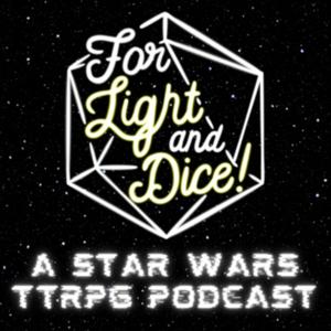 For Light And Dice - A Star Wars Tabletop Roleplaying game by For Light and Dice