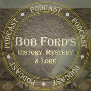 Bob Ford's History, Mystery and Lore