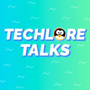 Techlore Talks by Techlore