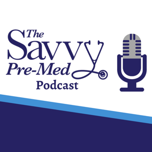 The Savvy Premed Podcast by Rob Humbracht