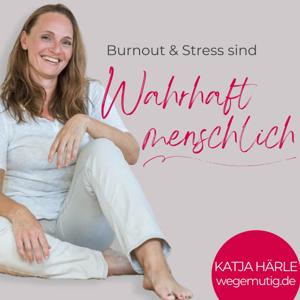 Burnout & Stress sind WAHRHAFT MENSCHLICH