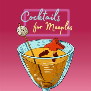 Cocktails for Meeples by Cocktails for Meeples