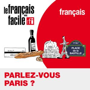 Apprendre le français avec Parlez-vous Paris ? by Français Facile - RFI