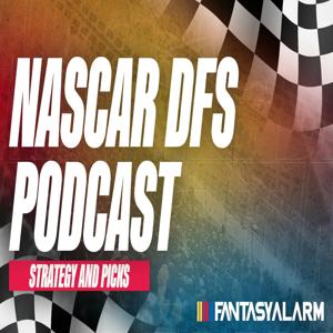 Fantasy Alarm NASCAR DFS Podcast by Dan Malin, Matt Selz