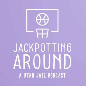 Jackpotting Around: A Utah Jazz Podcast