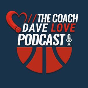 The Coach Dave Love Podcast by NBA Shooting Coach Dave Love