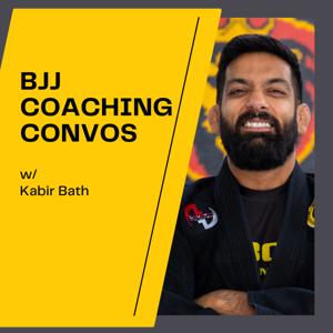 BJJ Coaching Convos w/ Kabir Bath by Kabir Bath