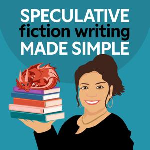 Speculative Fiction Writing Made Simple: How to Write, Edit, and Publish Your Debut Fantasy, Science Fiction, or Dystopian Novel