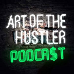 Art of the Hustler Podcast