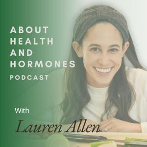 About Health and Hormones by Lauren Allen