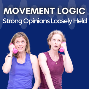 Movement Logic: Strong Opinions, Loosely Held by Dr. Sarah Court, PT, DPT and Laurel Beversdorf