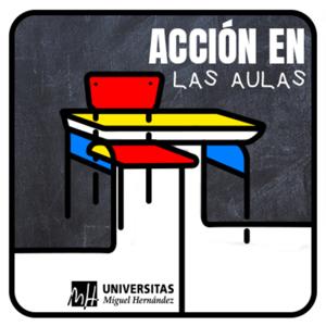 Acción en las aulas by Universidad Miguel Hernández