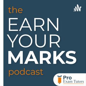 the EARN YOUR MARKS podcast by ProExamTutors