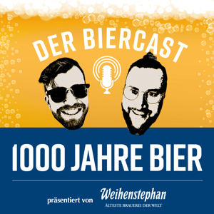 1000 Jahre Bier - der Weihenstephaner Biercast