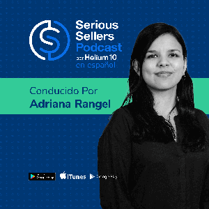 Serious Sellers Podcast en Español: Aprende a Vender en Amazon