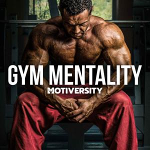 Gym Mentality by Motiversity