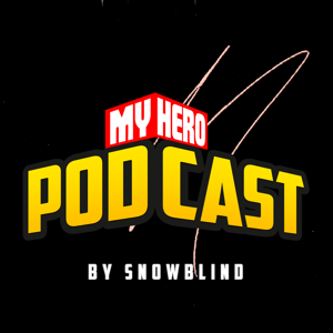 My Hero Podcast | My Hero Academia by Snowblind