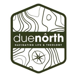 Due North by Compass Bible Church Treasure Valley