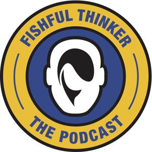 The Fishful Thinker Podcast by Chad LaChance