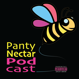 PantyNectar Podcast by PantyNectar