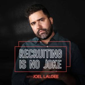 Recruiting is No Joke by Joel Lalgee