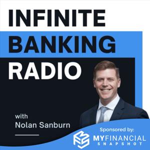 Infinite Banking Radio by Nolan Sanburn