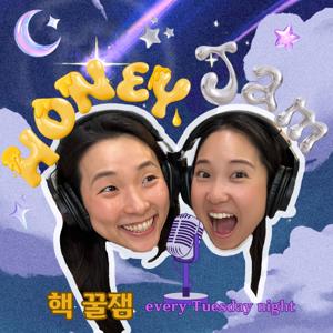 Honey Jam Podcast by Janice Jeong and Jessica Shin