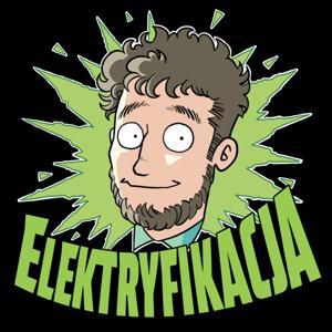 Elektryfikacja - podcast Jakuba Wiecha by Jakub Wiech